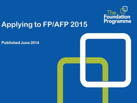 Applying to FP/AFP 2015 Published June 2014