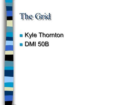 The Grid Kyle Thornton DMI 50B.