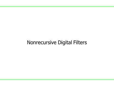 Nonrecursive Digital Filters