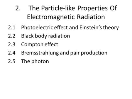 2. The Particle-like Properties Of Electromagnetic Radiation