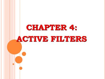 CHAPTER 4: ACTIVE FILTERS.