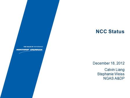 NCC Status December 18, 2012 Calvin Liang Stephanie Weiss NGAS A&DP.