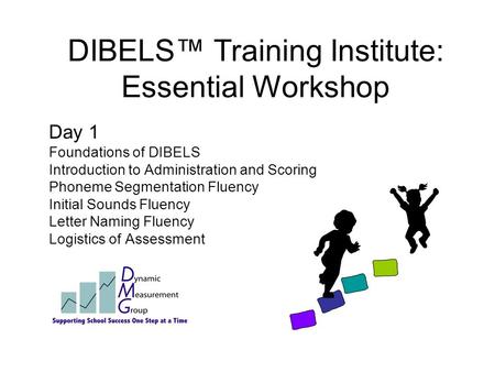 DIBELS™ Training Institute: