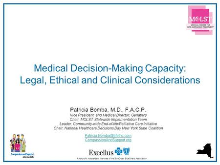 1 Medical Decision-Making Capacity: Legal, Ethical and Clinical Considerations A nonprofit independent licensee of the BlueCross BlueShield Association.