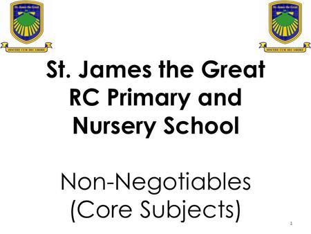 St. James the Great RC Primary and Nursery School Non-Negotiables