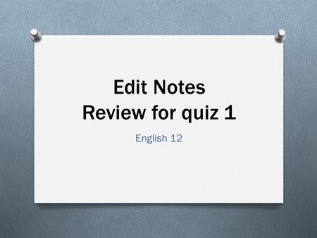Edit Notes Review for quiz 1