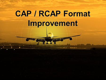 CAP / RCAP Format Improvement. Types of Charts ›Approach Charts ›Cat II and III ›Circling ›Combined IAP ›RNAV ›Helicopter Procedures ›Visual Approach.