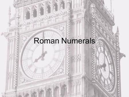 Roman Numerals. Using letters for numbers The Romans depicted numbers using seven letters of the alphabet as numerals I = 1 V = 5 X = 10 L = 50 C = 100.