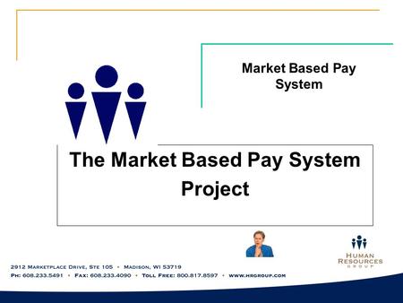Market Based Pay System The Market Based Pay System Project.