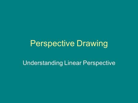 Perspective Drawing Understanding Linear Perspective.