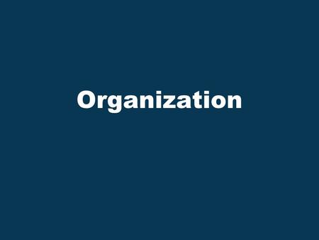 Organization. Organizational Strategies Decide on an organizational strategy prior to writing Experiment with different approaches Hybrid approaches: