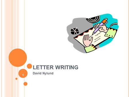 LETTER WRITING David Nylund 1.