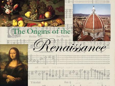The Origins of the Renaissance.