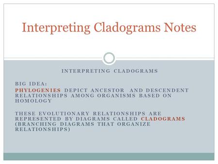 Interpreting Cladograms Notes