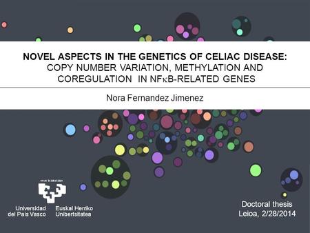 NOVEL ASPECTS IN THE GENETICS OF CELIAC DISEASE: COPY NUMBER VARIATION, METHYLATION AND COREGULATION IN NF  B-RELATED GENES Nora Fernandez Jimenez Doctoral.