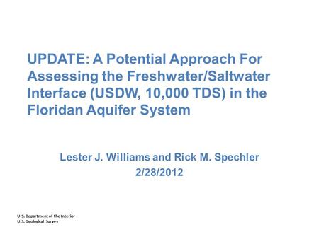 U.S. Department of the Interior U.S. Geological Survey UPDATE: A Potential Approach For Assessing the Freshwater/Saltwater Interface (USDW, 10,000 TDS)