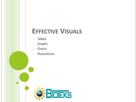 E FFECTIVE V ISUALS Tables Graphs Charts Illustrations.