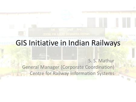 GIS Initiative in Indian Railways