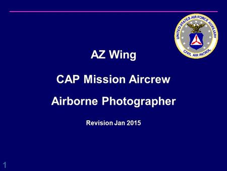 AZ Wing CAP Mission Aircrew Airborne Photographer Revision Jan 2015