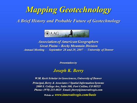 Presentation by Joseph K. Berry W.M. Keck Scholar in Geosciences, University of Denver Principal, Berry & Associates // Spatial Information Systems 2000.
