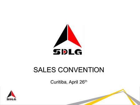 SALES CONVENTION Curitiba, April 26 th. Update on Lingong and SDLG LA Resource for Commercial Area-Walter VictorinoResource for Commercial Area-Walter.