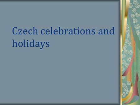 Czech celebrations and holidays. St. Nicholas, Angel and devils On the eve of 5th December, you will meet a strange trio -Nicholas, the Angel and the.