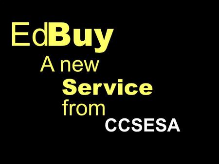 Buy Ed CCSESA Service A new from. Buy Ed the Overview EdBuy is a voluntary program that achieves savings and the lowest cost-of-ownership for goods and.