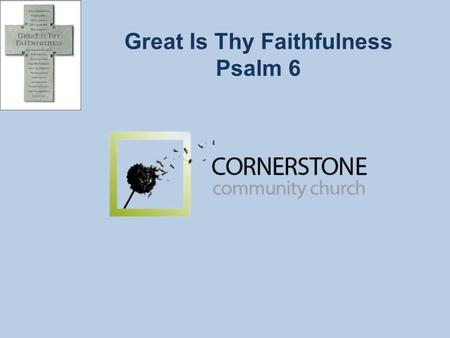 Great Is Thy Faithfulness Psalm 6. The Big Picture: Overcoming the Vice Grip of Sin and Suffering.