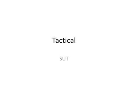 Tactical SUT. Overview Terms How to move as an individual (patrol/contact) How to move in a Team (patrol/contact) Ambush.