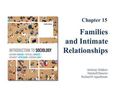 Families and Intimate Relationships Chapter 15 Anthony Giddens
