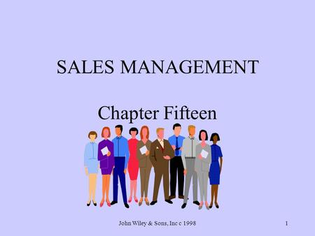 John Wiley & Sons, Inc c 19981 SALES MANAGEMENT Chapter Fifteen.