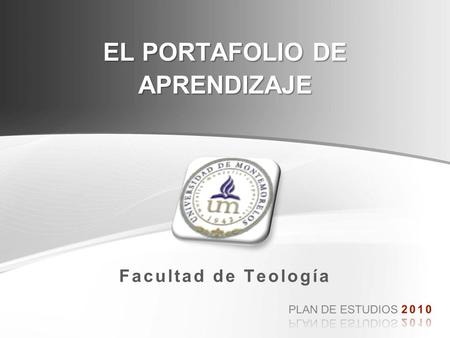 Facultad de Teología EL PORTAFOLIO DE APRENDIZAJE.
