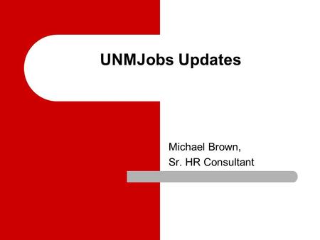 UNMJobs Updates Michael Brown, Sr. HR Consultant.