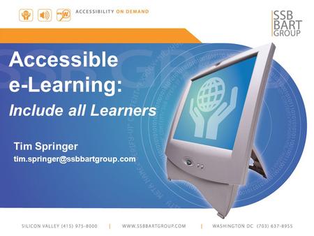 Tim Springer Accessible e-Learning: Include all Learners.
