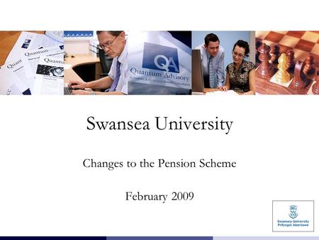 Swansea University Changes to the Pension Scheme February 2009.