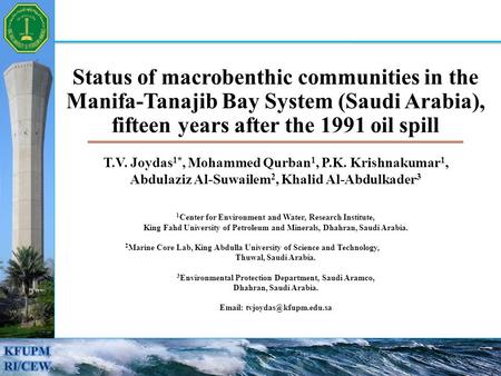 Status of macrobenthic communities in the Manifa-Tanajib Bay System (Saudi Arabia), fifteen years after the 1991 oil spill T.V. Joydas 1*, Mohammed Qurban.