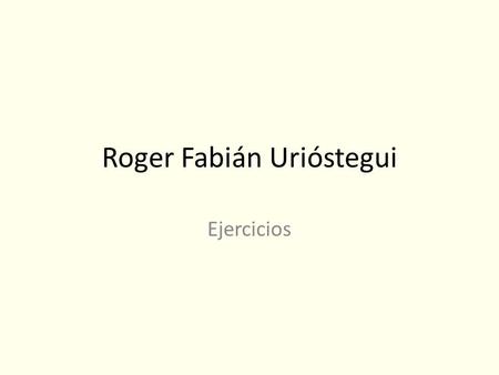 Roger Fabián Urióstegui Ejercicios. Pagina 18 Ejercicios. 1.-Organice los números 15,7,3,32,6,18, en orden: a)De menor a mayor: 3,6,7,15,18,32 b)De mayor.