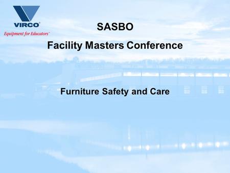 SASBO Facility Masters Conference Furniture Safety and Care.