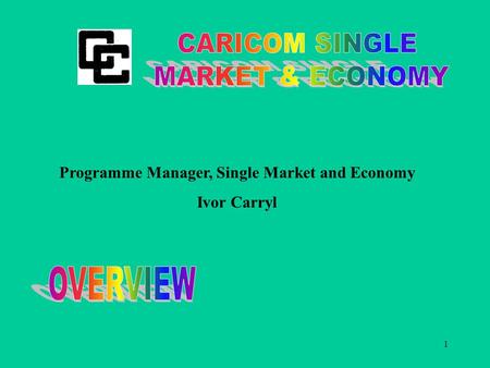 1 Programme Manager, Single Market and Economy Ivor Carryl.