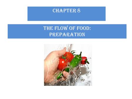 CHAPTER 8 The flow of food: preparation.