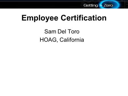 Employee Certification Sam Del Toro HOAG, California.