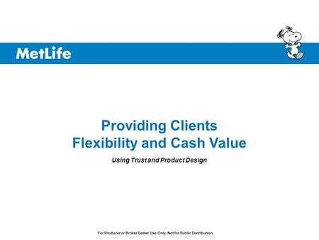Providing Clients Flexibility and Cash Value