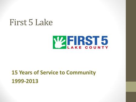 First 5 Lake 15 Years of Service to Community 1999-2013.