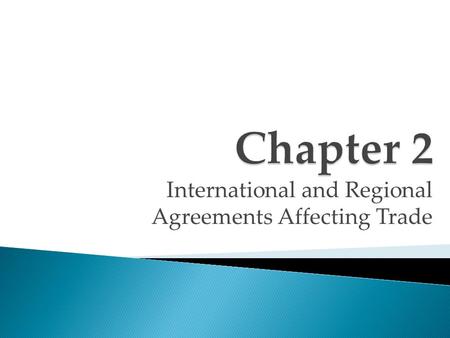 International and Regional Agreements Affecting Trade.