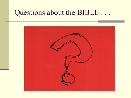 Questions about the BIBLE.... What is so special about the Bible ? Christians believe that it is a miracle that the Bible has survived all the attempts.