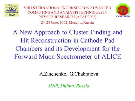 A New Approach to Cluster Finding and Hit Reconstruction in Cathode Pad Chambers and its Development for the Forward Muon Spectrometer of ALICE A.Zinchenko,