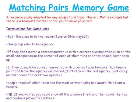 Matching Pairs Memory Game A resource easily adapted for any subject and topic, this is a Maths example but there is a template further on for you to make.