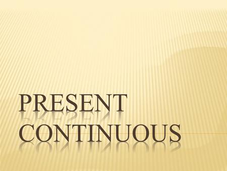 Present Countinuous – budowa podmiot + czasownik „to be” + czasownik z końcówką -ing PRZYKŁAD I AM GETTING UP EARLY.
