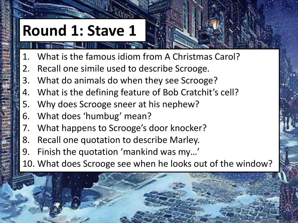 Round 1: Stave 1 What Is The Famous Idiom From A Christmas Carol? - Ppt Download