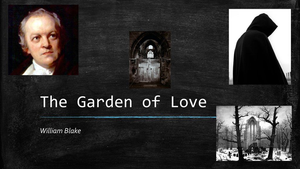 The Garden of Love William Blake. - ppt download